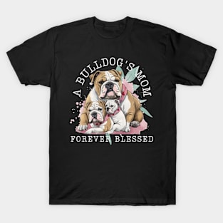 A Bulldog's Mom Forever Blessed T-Shirt